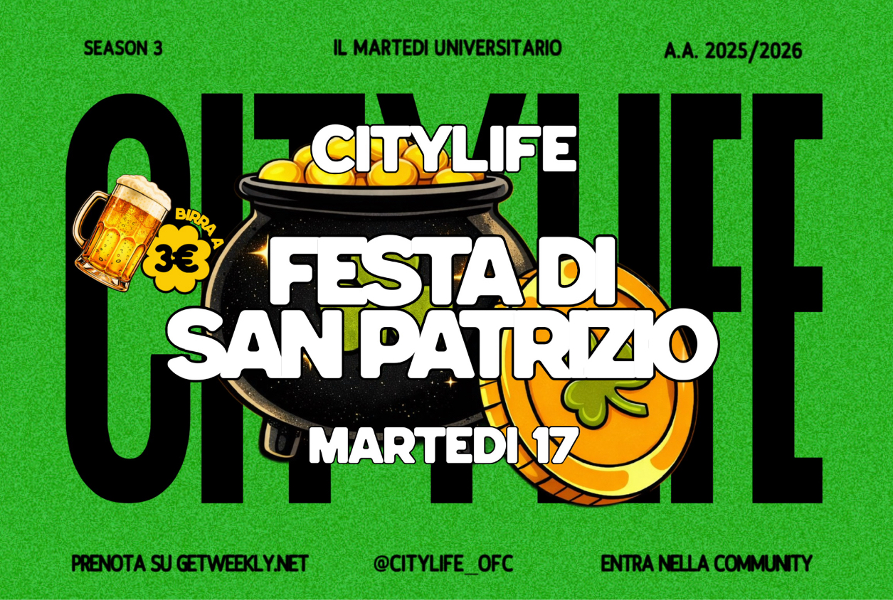 CityLife: il Martedì Universitario // La Festa di San Patrizio – 17 Marzo