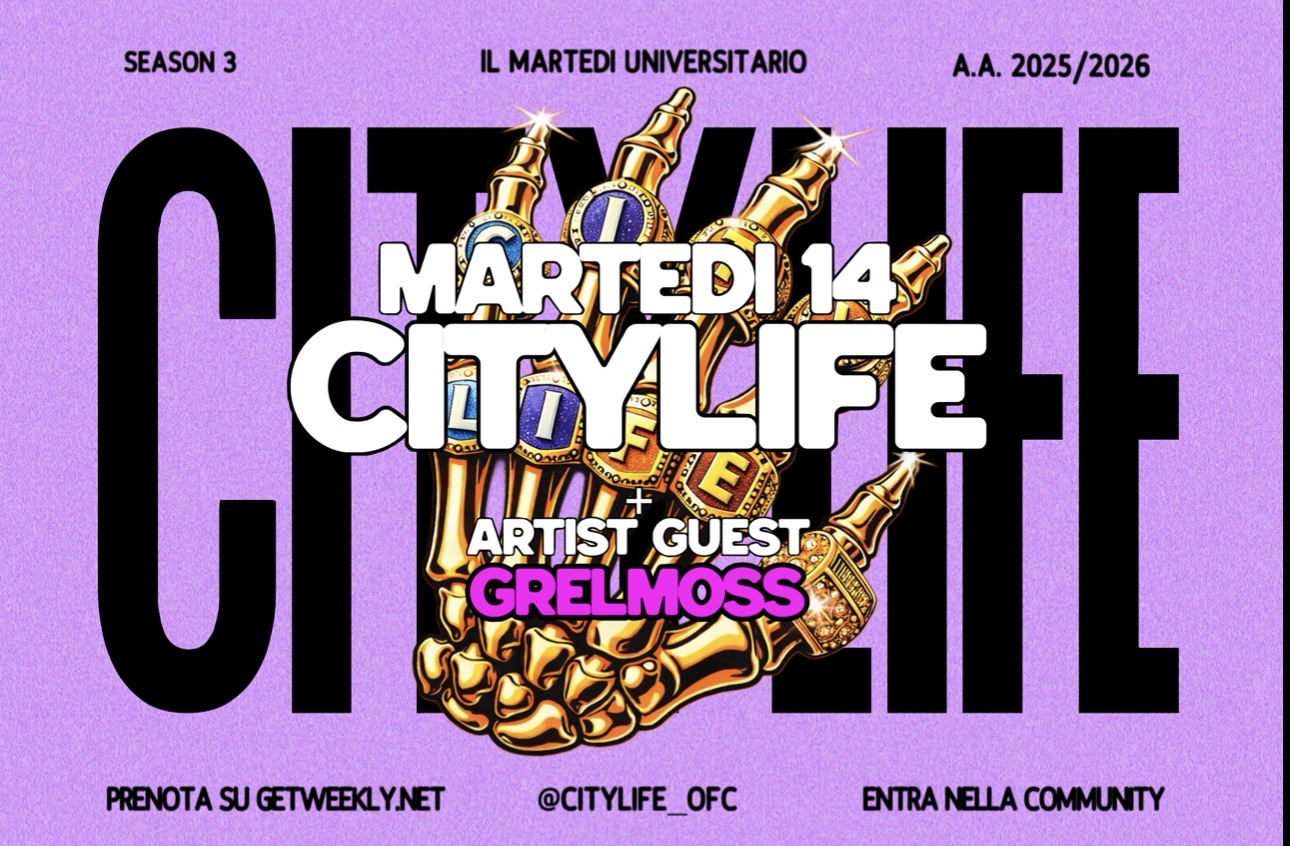 CityLife: il Martedì Universitario // con Grelmos– 14 Aprile
